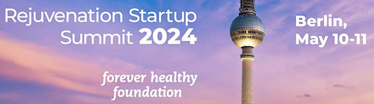 Rejuvenation Startup Summit - Berlin 10th-11th May 2024